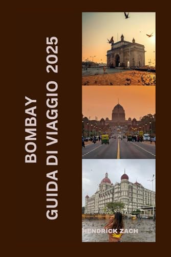 BOMBAY GUIDA DI VIAGGIO 2025 BOMBAY GUIDA DI VIAGGIO 2025 von Independently published