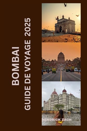 BOMBAY GUIDE DE VOYAGE 2025 BOMBAY GUIDE DE VOYAGE 2025 von Independently published