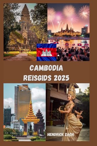 CAMBODIA REISGIDS 2025 CAMBODIA REISGIDS 2025 von Independently published