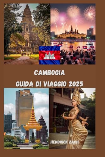 CAMBOGIA GUIDA DI VIAGGIO 2025 CAMBOGIA GUIDA DI VIAGGIO 2025 von Independently published