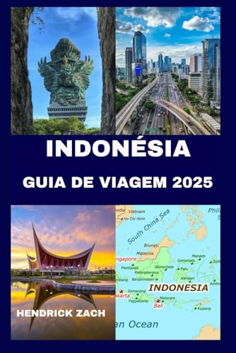 INDONÉSIA GUIA DE VIAGEM 2025 INDONÉSIA GUIA DE VIAGEM 2025 von Independently published