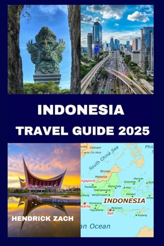 INDONESIA TRAVEL GUIDE 2025 INDONESIA TRAVEL GUIDE 2025 von Independently published