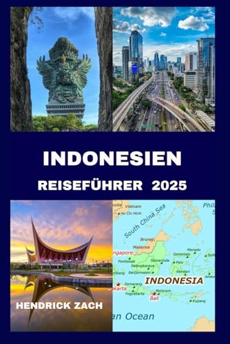 INDONESIEN REISEFÜHRER 2025 INDONESIEN REISEFÜHRER 2025 von Independently published