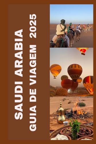 SAUDI ARABIA GUIA DE VIAGEM 2025 von Independently published