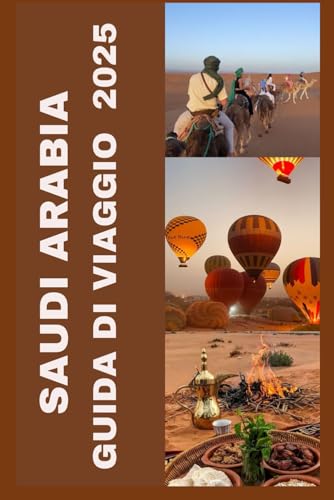 SAUDI ARABIA GUIDA DI VIAGGIO 2025 SAUDI ARABIA GUIDA DI VIAGGIO 2025 von Independently published
