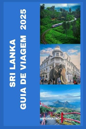 SRI LANKA GUIA DE VIAGEM 2025 SRI LANKA GUIA DE VIAGEM 2025 von Independently published