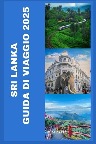 SRI LANKA GUIDA DI VIAGGIO SRI LANKA GUIDA DI VIAGGIO von Independently published