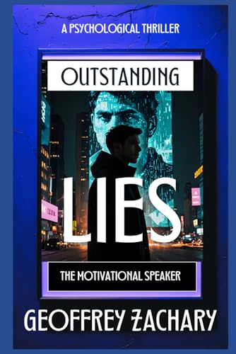 OUTSTANDING LIES: THE MOTIVATIONAL SPEAKER OUTSTANDING LIES: THE MOTIVATIONAL SPEAKER von Independently published