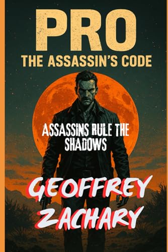 PRO THE ASSASSIN'S CODE: ASSASSINS RULE THE SHADOWS PRO THE ASSASSIN'S CODE: ASSASSINS RULE THE SHADOWS von Independently published