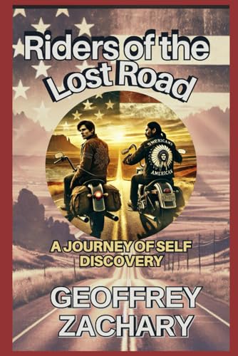 RIDERS OF THE LOST ROAD: A JOURNEY OF SELF DISCOVERY RIDERS OF THE LOST ROAD: A JOURNEY OF SELF DISCOVERY von Independently published
