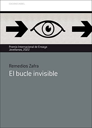 El bucle invisible: Premio Internacional de Ensayo Jovellanos 2022