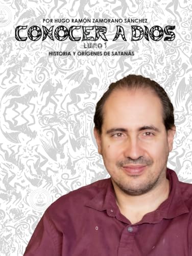 Libro 1 - Historia y Orígenes de Satanás ("Conocer a Dios y Desenmascarar a Satanás: La Lucha entre el Bien y el Mal en la Verdad Divina") von Independently published