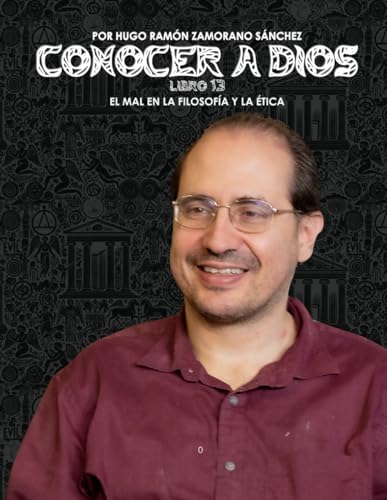 Libro 13 - El Mal en la Filosofía y la Ética: NEGRO ("Conocer a Dios: El Triunfo de la Luz sobre las Sombras Eternas") von Independently published