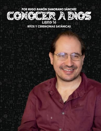 Libro 16 - Ritos y Ceremonias Satánicas: NEGRO ("Conocer a Dios: El Triunfo de la Luz sobre las Sombras Eternas") von Independently published