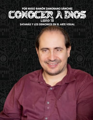 Libro 18 - Satanás y los Demonios en el Arte Visual: NEGRO ("Conocer a Dios: El Triunfo de la Luz sobre las Sombras Eternas") von Independently published