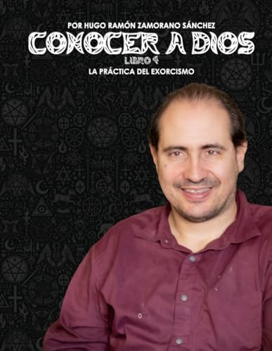 Libro 4 - La Práctica del Exorcismo: NEGRO ("Conocer a Dios: El Triunfo de la Luz sobre las Sombras Eternas") von Independently published