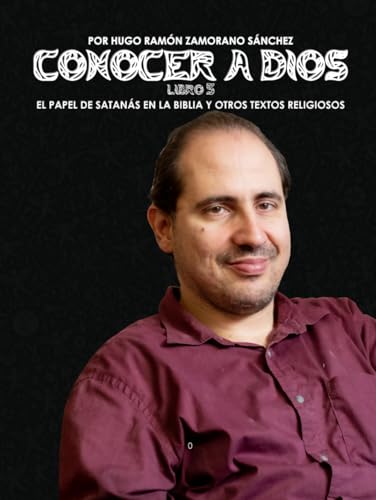 Libro 5 - El Papel de Satanás en la Biblia y otros Textos Religiosos: NEGRO ("Conocer a Dios: El Triunfo de la Luz sobre las Sombras Eternas") von Independently published