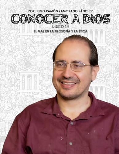 Libro 13 - El Mal en la Filosofía y la Ética: BLANCO ("Conocer a Dios y Desenmascarar a Satanás: La Lucha entre el Bien y el Mal en la Verdad Divina") von Independently published