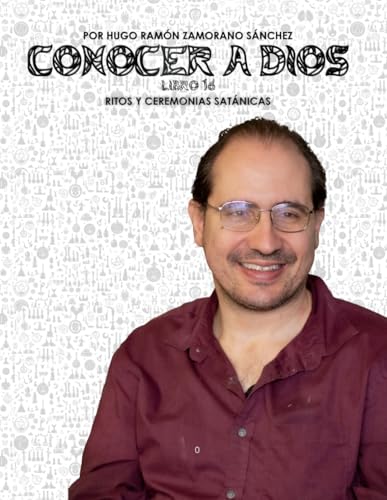 Libro 16 - Ritos y Ceremonias Satánicas: BLANCO ("Conocer a Dios y Desenmascarar a Satanás: La Lucha entre el Bien y el Mal en la Verdad Divina") von Independently published