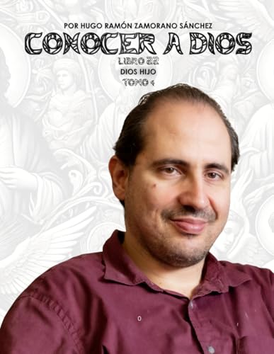 Libro 22_4 - TOMO IV - El Hijo Eterno- Jesús, Verbo Encarnado y Redentor del Mundo ("Conocer a Dios y Desenmascarar a Satanás: La Lucha entre el Bien y el Mal en la Verdad Divina") von Independently published
