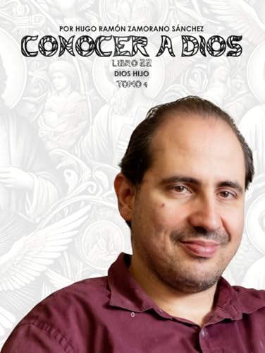 Libro 22_4 - TOMO IV - El Hijo Eterno- Jesús, Verbo Encarnado y Redentor del Mundo ("Conocer a Dios y Desenmascarar a Satanás: La Lucha entre el Bien y el Mal en la Verdad Divina") von Independently published