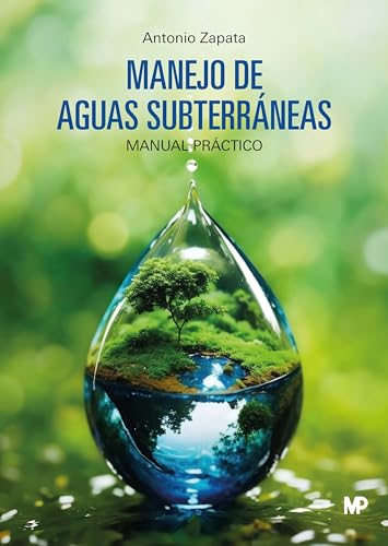 Manejo de aguas subterráneas.: Un manual práctico von Ediciones Mundi-Prensa