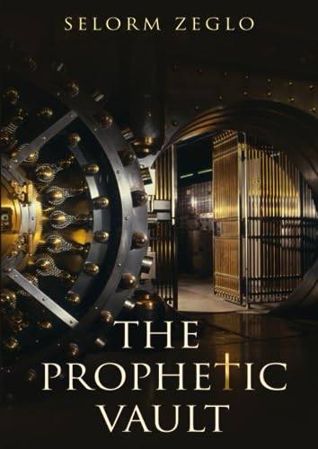 THE PROPHETIC VAULT: Accessing the prophetic anointing (PROPHETIC MATERIALS, Band 1) von GHANA LIBRARY AUTHORITY