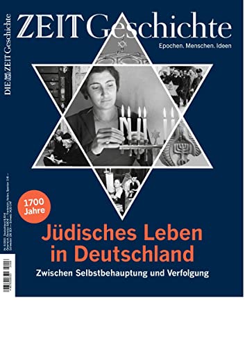 DIE ZEIT - Geschichte 6/2021 "Jüdisches Leben in Deutschland" DIE ZEIT - Geschichte 6/2021 "Jüdisches Leben in Deutschland"