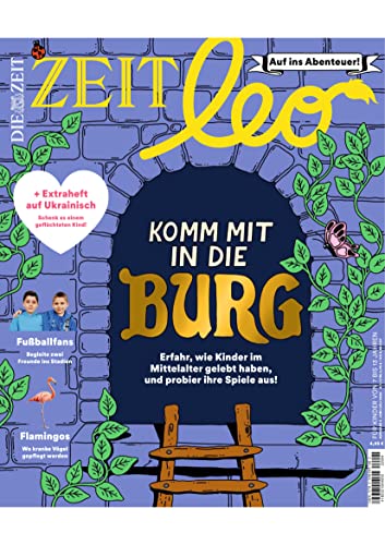 ZEIT LEO 4/2022 "Komm mit in die Burg" ZEIT LEO 4/2022 "Komm mit in die Burg"
