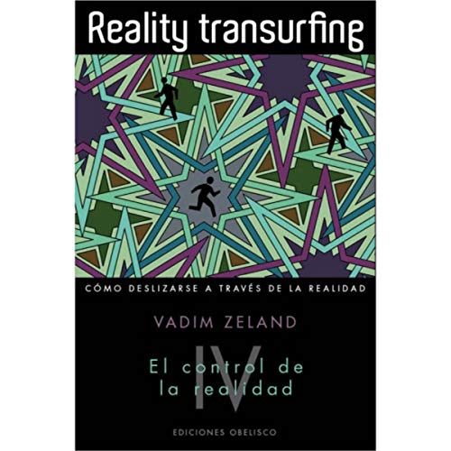 Reality transuefing, IV: El control de la realidad (PSICOLOGÍA) von EDICIONES OBELISCO S.L.