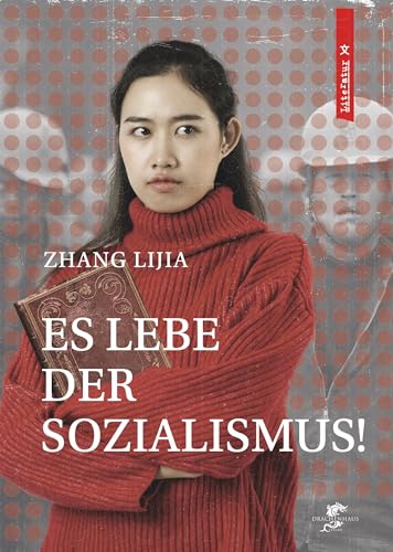 Es lebe der Sozialismus!: Eine Frau kämpft um ihre Freiheit von Drachenhaus Verlag