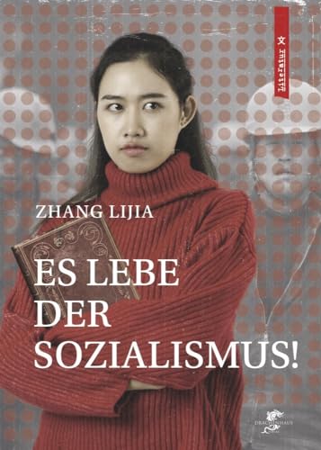 Es lebe der Sozialismus!: Eine Frau kämpft um ihre Freiheit Es lebe der Sozialismus!: Eine Frau kämpft um ihre Freiheit von Drachenhaus Verlag