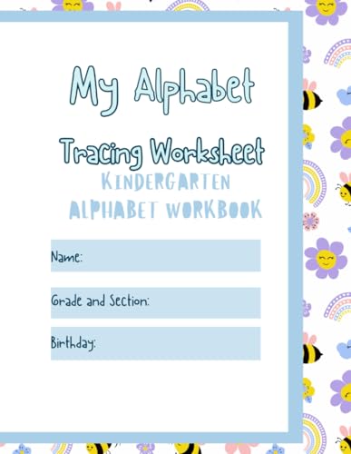 MY ALPHABET TRACING WORKSEET: KINDERGARTEN ALPHABET WORKBOOK