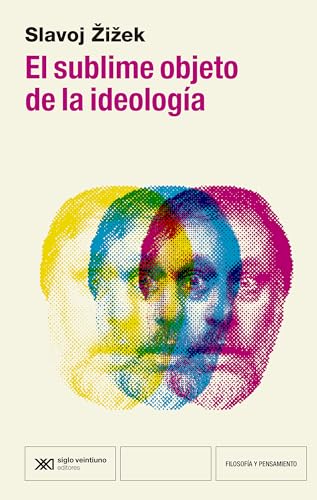EL SUBLIME OBJETO DE LA IDEOLOGÍA (FILOSFÍA Y PENSAMIENTO, Band 1) von Siglo XXI de España Editores, S.A.