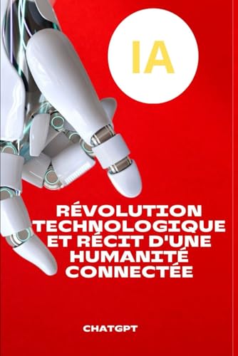 Révolution Technologique et Récit d'une Humanité Connectée von Independently published