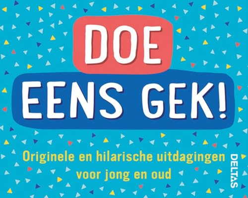 Doe eens gek!: Originele en hilarische uitdagingen voor jong en oud