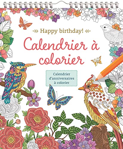 Happy birthday ! Calendrier à colorier: Calendrier d’anniversaires à colorier