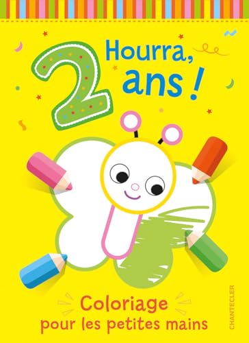 Hourra, 2 ans ! Coloriage pour les petites mains: 0 von Chantecler Editions ZNU