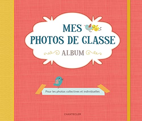 Mes photos de classe Album (rouge): Pour toutes tes photos de classe et individuelles