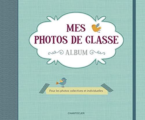 Mes photos de classe Album (vert): Pour toutes tes photos de classe et individuelles