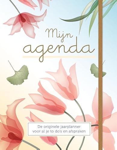 Mijn agenda - Transparent Flowers: De originele jaarplanner voor al je to do's en afspraken von Zuidnederlandse Uitgeverij (ZNU)