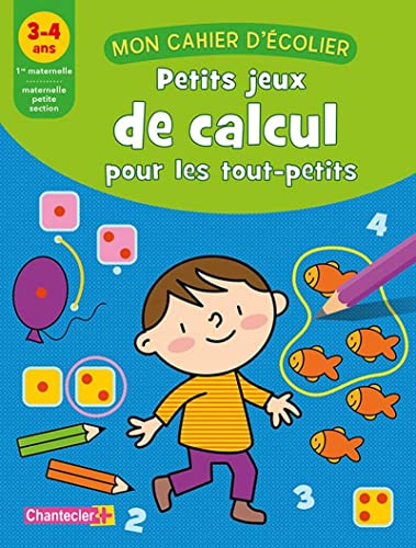 Mon cahier d'écolier - Petits jeux de calcul pour les tout-petits (3-4 a.): 3-4 ans - 1re maternelle - maternelle petite section