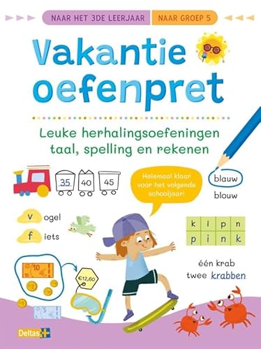 Vakantie oefenpret Leuke herhalingsoefeningen taal, spelling en rekenen (naar het 3de leerjaar / naar groep 5) von Zuidnederlandse Uitgeverij (ZNU)