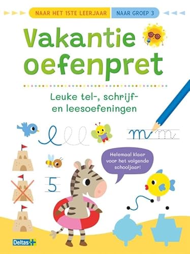 Vakantie oefenpret - Leuke tel-, schrijf- en leesoefeningen (naar het1ste leerjaar / naar groep 3) von Zuidnederlandse Uitgeverij (ZNU)
