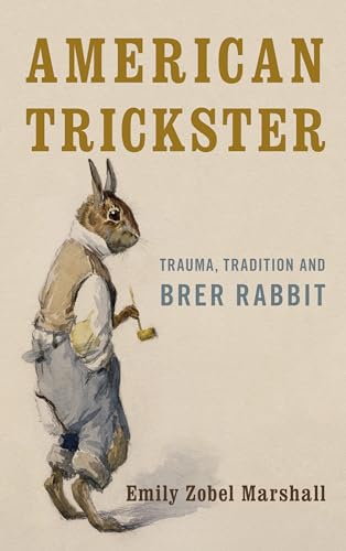 American Trickster: Trauma, Tradition and Brer Rabbit
