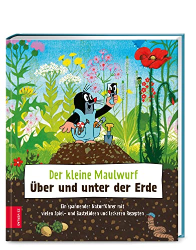 Der kleine Maulwurf: Über und unter der Erde: Ein spannender Naturführer mit vielen Spiel- und Bastelideen und leckeren Rezepten Der kleine Maulwurf: Über und unter der Erde: Ein spannender Naturführer mit vielen Spiel- und Bastelideen und leckeren Rezepten
