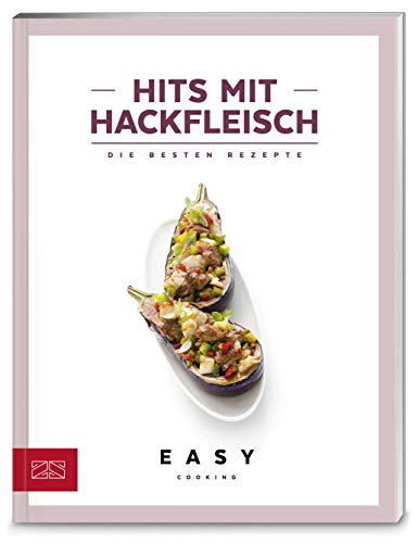 Hits mit Hackfleisch: Die besten Rezepte (Easy Kochbücher)