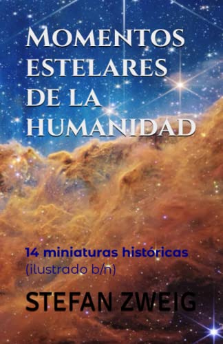 Momentos estelares de la humanidad: 14 miniaturas históricas (ilustrado b/n)