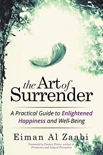 The Art of Surrender: A Practical Guide to Enlightened Happiness and Well-Being von Balboa Press