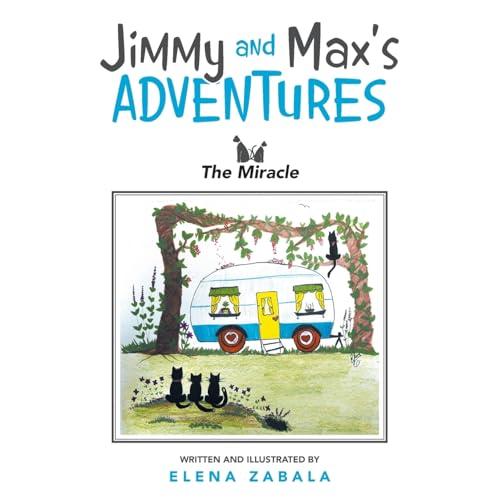 Jimmy and Max's Adventures: The Miracle von Balboa Press
